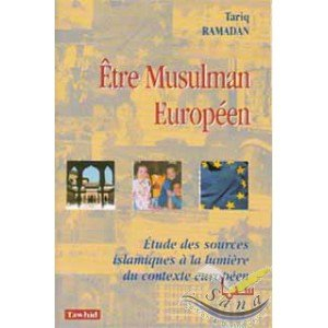 Etre musulman européen : étude des sources islamiques à la lumière du contexte européen