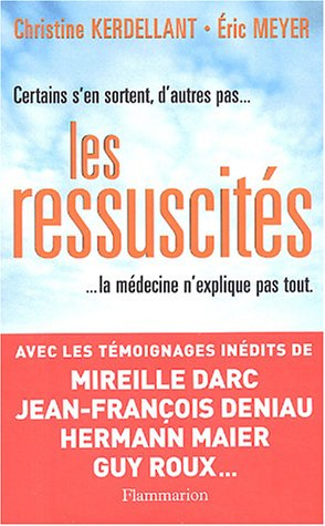 Les ressuscités : certains s'en sortent, d'autres pas : la médecine n'explique pas tout