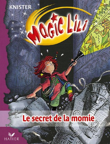Magic Lili. Vol. 9. Le secret de la momie