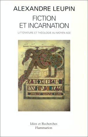 Fiction et incarnation : littérature et théologie au Moyen Age