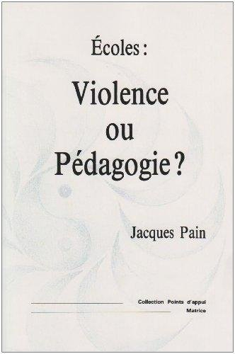 Ecoles : violence ou pédagogie ?
