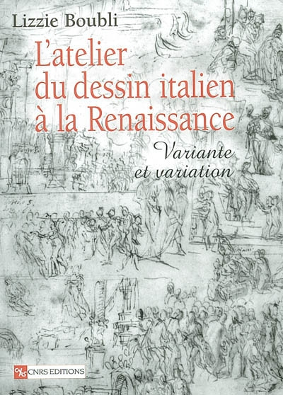 L'atelier du dessin italien à la Renaissance : variante et variation