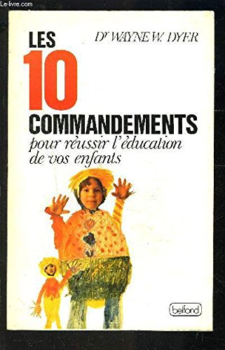 Les 10 commandements pour réussir l'éducation de vos enfants