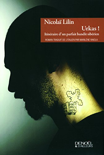 Urkas ! : itinéraire d'un parfait bandit sibérien