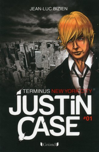 Justin Case. Vol. 1. Terminus New York City