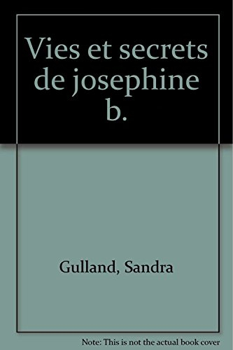 Vies et secrets de Joséphine B.