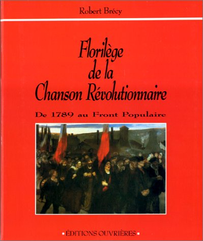 Florilège de la chanson révolutionnaire : de 1789 au Front populaire
