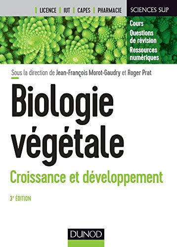 Biologie végétale : cours + questions de révision, licence, Capes, IUT, pharmacie. Vol. 2. Croissanc