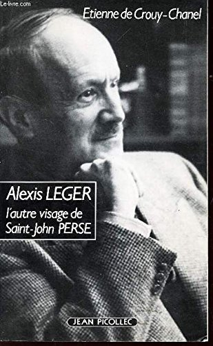 Alexis Léger ou l'Autre visage de Saint-John Perse