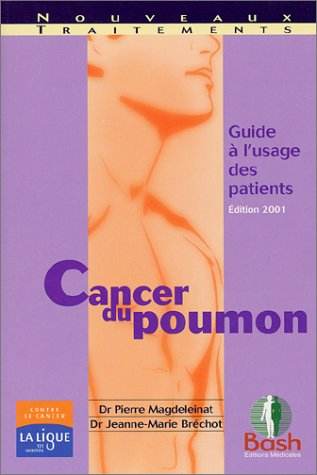 Cancer du poumon : guide à l'usage des patients