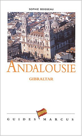 Andalousie : sud de l'Espagne et Gibraltar