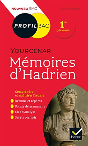 Marguerite Yourcenar, Mémoires d'Hadrien (1951) : 1re générale : nouveau bac