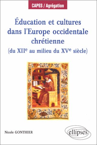 Education et cultures dans l'Europe occidentale chrétienne : du XIIe au milieu du XVe siècle