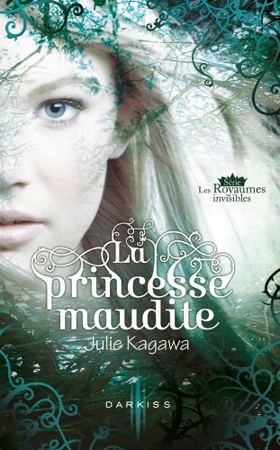 La princesse maudite : les royaumes invisibles