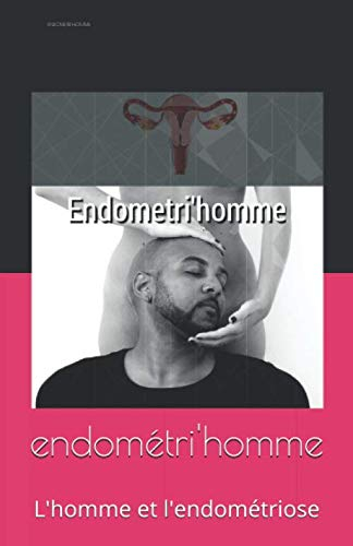 endométri'homme: l'homme et l'endométriose