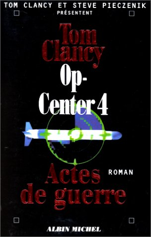 Op-Center. Vol. 4. Actes de guerre