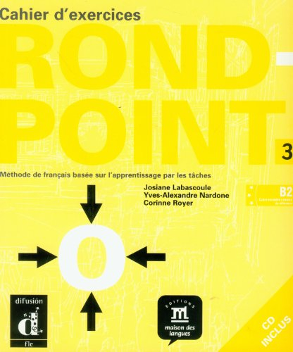 Rond-point 3 (B2, cadre européen commun de référence), cahier d'exercices : méthode de français basé