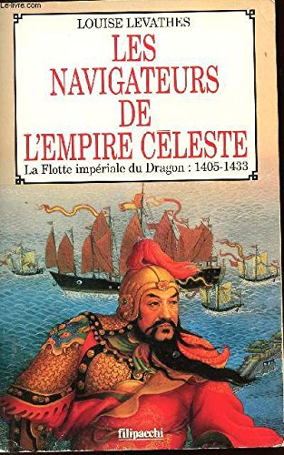 Les navigateurs de l'empire céleste - Louise Levathes