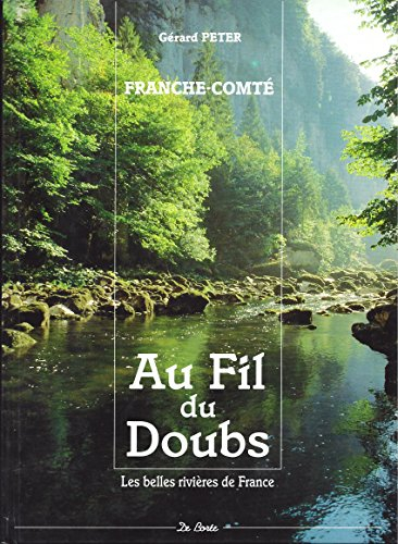 Au fil du Doubs : Franche-Comté