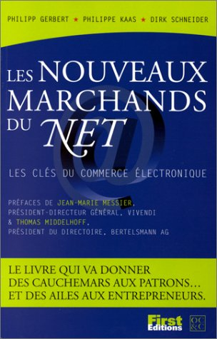 Les nouveaux marchands du Net : les clés du commerce électronique