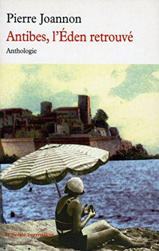 Antibes, l'eden retrouvé : anthologie
