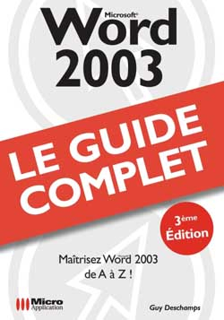 Word 2003 : maîtrisez Word 2003 de A à Z !
