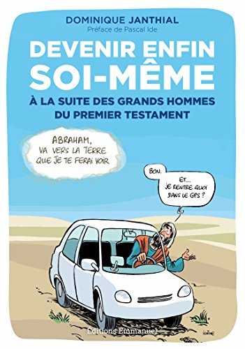 Devenir enfin soi-même à la suite des grands hommes du premier Testament