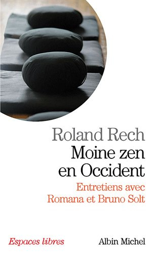 Moine zen en Occident : entretiens avec Romana et Bruno Solt