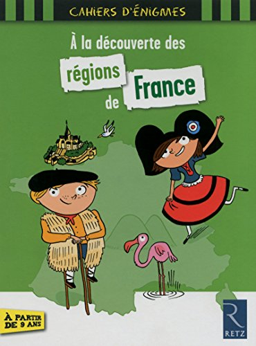 A la découverte des Régions de France : à partir de 9 ans
