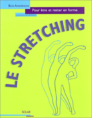 Le stretching : pour être et rester en forme