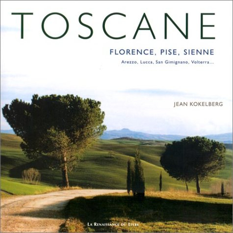 Toscane : Florence, Pise, Sienne... : Arezzo, Lucca, San Gimignano, Voterra...