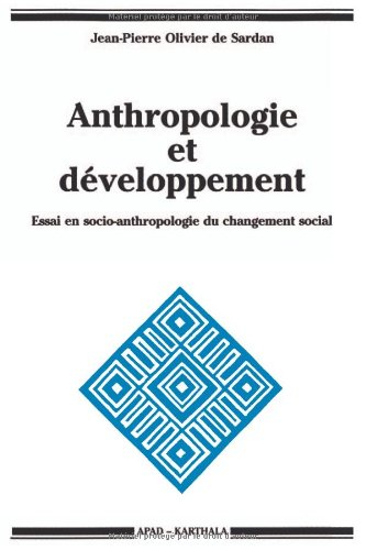 Anthropologie et développement : essai en socio-anthropologie du changement social