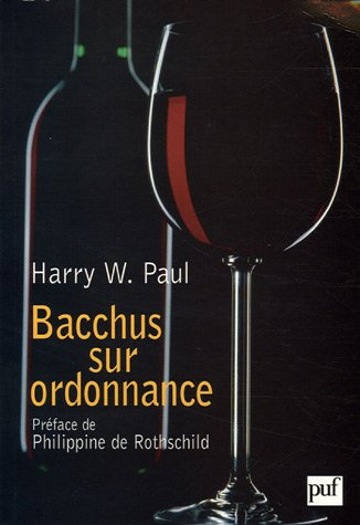 Bacchus sur ordonnance : la médecine par le vin, de la Belle Epoque au Paradoxe français