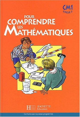 Pour comprendre les mathématiques, CM1 : manuel de l'élève