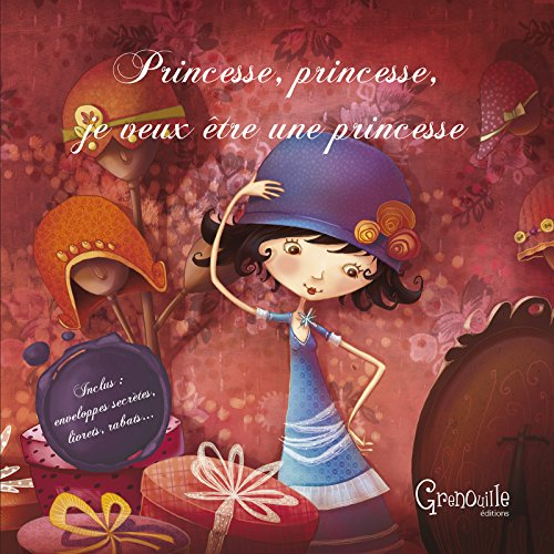 Princesse, princesse, je veux être une princesse