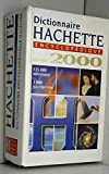 Dictionnaire hachette encyclopédique 2000
