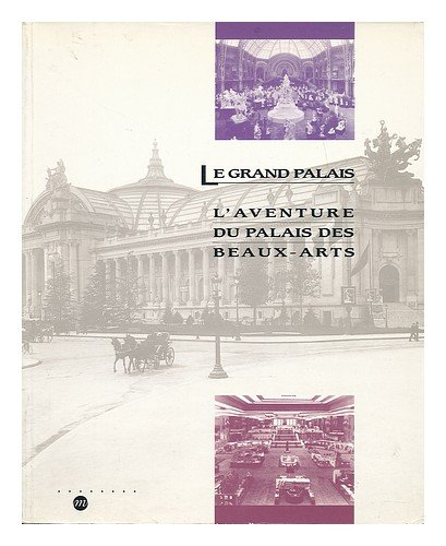Le Grand Palais, l'aventure du Palais des beaux-arts