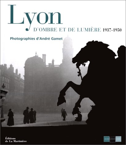 Lyon d'ombre et de lumière : 1937-1950
