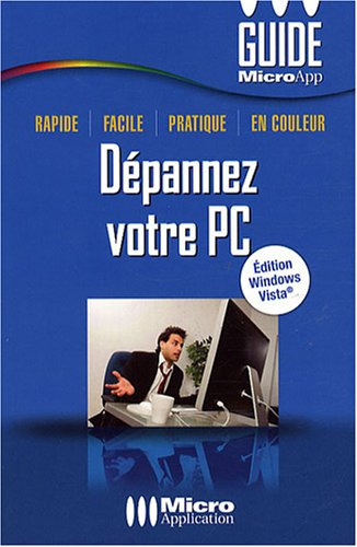 Dépanner votre PC : édition Windows Vista