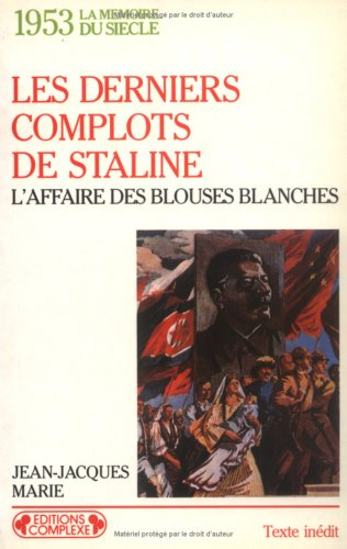 1953, les derniers complots de Staline : l'affaire des blouses blanches