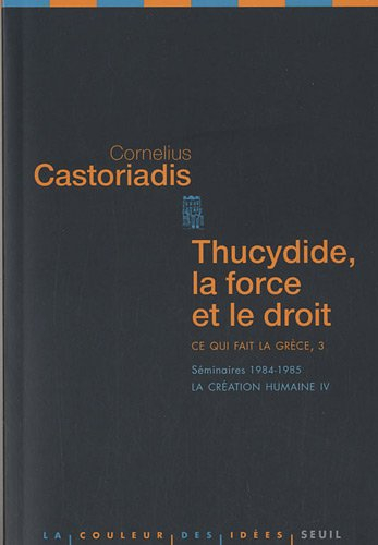 La création humaine. Vol. 4. Ce qui fait la Grèce. Vol. 3
