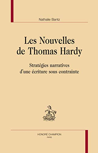Les nouvelles de Thomas Hardy : stratégies narratives d'une écriture sous contrainte
