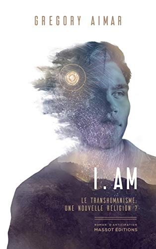 I.Am : le transhumanisme, une nouvelle religion ?