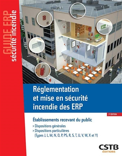 Réglementation et mise en sécurité incendie des ERP : établissements recevant du public : dispositio