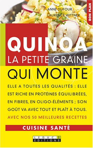 Quinoa, la petite graine qui monte : avec nos 50 meilleures recettes