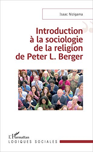 Introduction à la sociologie de la religion de Peter L. Berger