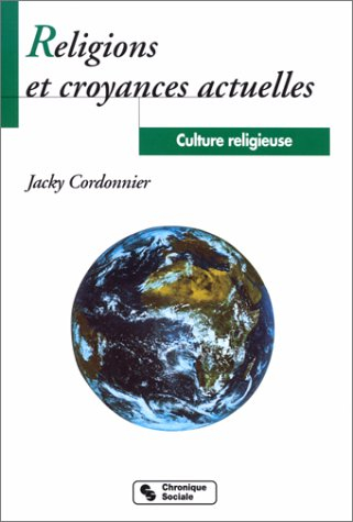 culture religieuse. tome 4, religions et croyances actuelles