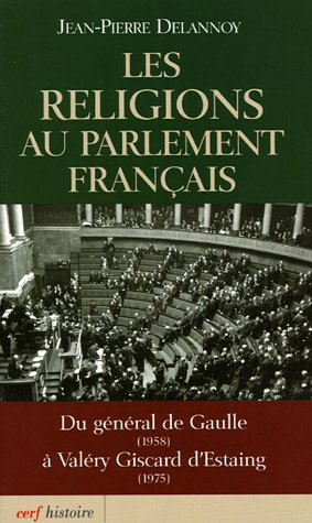 Les religions au parlement français : du général de Gaulle (1958) à Valéry Giscard d'Estaing (1975)