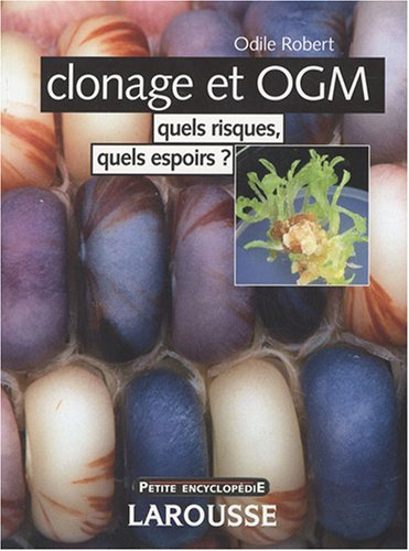 Clonage et OGM : quels risques, quels espoirs ?