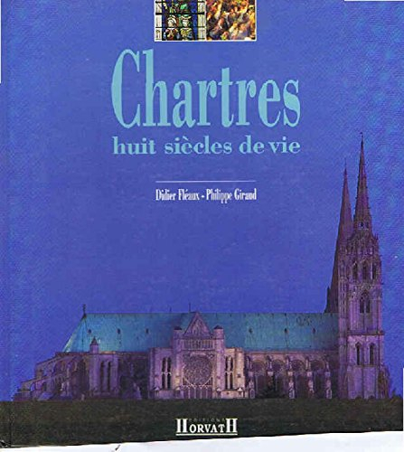 Chartres : huit siècles de vie : les héritiers